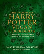 Cover art for The Unofficial Harry Potter Vegan Cookbook: Extraordinary plant-based meals inspired by the Realm of Wizards and Witches