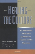 Cover art for Healing the Culture: A Commonsense Philosophy of Happiness, Freedom, and the Life Issues