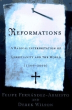 Cover art for REFORMATIONS: A Radical Interpretation of Christianity and the World, 1500-2000