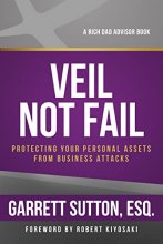 Cover art for Veil Not Fail: Protecting Your Personal Assets from Business Attacks (Rich Dad Advisor Series)