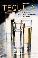Cover art for Tequila: A Guide to Types, Flights, Cocktails, and Bites