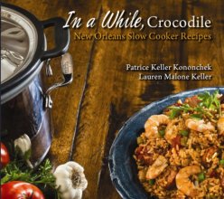 Cover art for In a While, Crocodile: New Orleans Slow Cooker Recipes