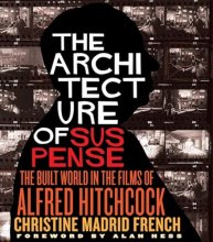 Cover art for The Architecture of Suspense: The Built World in the Films of Alfred Hitchcock (Midcentury: Architecture, Landscape, Urbanism, and Design)