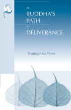 Cover art for The Buddha's Path to Deliverance: A Systematic Exposition in the Words of the Sutta Pitaka