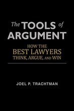 Cover art for The Tools of Argument: How the Best Lawyers Think, Argue, and Win