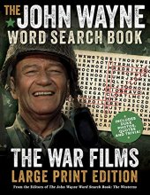 Cover art for The John Wayne Word Search Book - The War Films Large Print Edition: Includes Duke photos, quotes and trivia (John Wayne Puzzle Books)