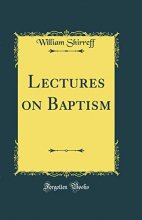 Cover art for Lectures on Baptism (Classic Reprint)