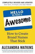 Cover art for Hello, My Name Is Awesome: How to Create Brand Names That Stick
