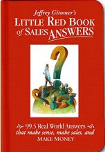 Cover art for Jeffrey Gitomer's Little Red Book of Sales Answers: 99.5 Real World Answers That Make Sense, Make Sales, and Make Money
