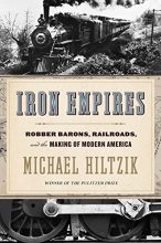Cover art for Iron Empires: Robber Barons, Railroads, and the Making of Modern America