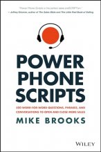 Cover art for Power Phone Scripts: 500 Word-for-Word Questions, Phrases, and Conversations to Open and Close More Sales