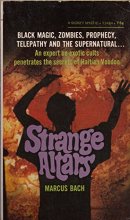 Cover art for Strange Altars: An Expert on Exotic Cults Penetrates the Secrets of Haitian Voodoo