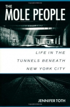 Cover art for The Mole People: Life in the Tunnels Beneath New York City