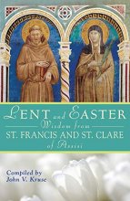 Cover art for Lent and Easter Wisdom From St. Francis and St. Clare of Assisi (Lent & Easter Wisdom)
