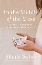 Cover art for In the Middle of the Mess: Strength for This Beautiful, Broken Life