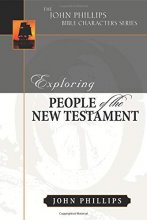 Cover art for Exploring People of the New Testament (John Phillips Bible Characters)