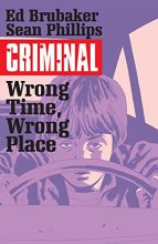 Cover art for Criminal Volume 7: Wrong Place, Wrong Time