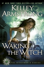 Cover art for Waking the Witch (Women of the Otherworld, Book 11)