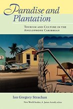 Cover art for Paradise and Plantation: Tourism and Culture in the Anglophone Caribbean (New World Studies)