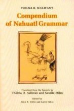 Cover art for Thelma D. Sullivan's Compendium of Nahuatl Grammar (English and Spanish Edition)