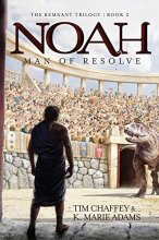 Cover art for Noah: Man of Resolve (The Remnant Trilogy)