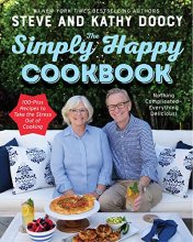 Cover art for The Simply Happy Cookbook: 100-Plus Recipes to Take the Stress Out of Cooking (The Happy Cookbook Series)