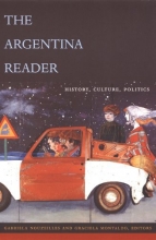 Cover art for The Argentina Reader: History, Culture, Politics (Latin America in Translation)