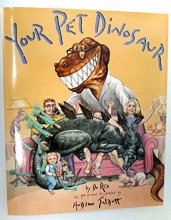 Cover art for Your Pet Dinosaur: An Owner's Manual