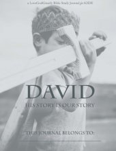 Cover art for David: His Story Is Our Story: A Love God Greatly Study Journal FOR KIDS