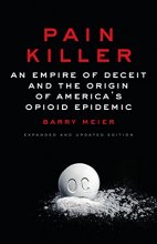 Cover art for Pain Killer: An Empire of Deceit and the Origin of America's Opioid Epidemic