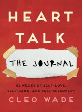 Cover art for Heart Talk: The Journal: 52 Weeks of Self-Love, Self-Care, and Self-Discovery