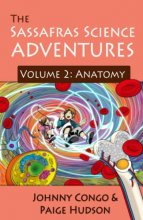 Cover art for The Sassafras Science Adventures: Volume 2: Anatomy