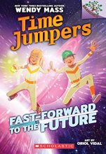 Cover art for Fast-Forward to the Future!: A Branches Book (Time Jumpers #3) (3)