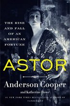 Cover art for Astor: The Rise and Fall of an American Fortune