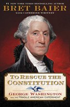 Cover art for To Rescue the Constitution: George Washington and the Fragile American Experiment