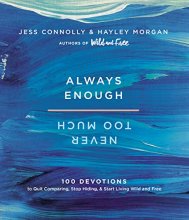 Cover art for Always Enough, Never Too Much: 100 Devotions to Quit Comparing, Stop Hiding, and Start Living Wild and Free