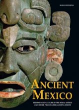 Cover art for Ancient Mexico: History and Culture of the Maya, Aztecs and Other Pre-Columbian Populations