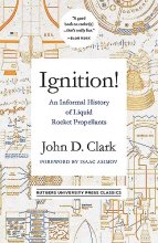 Cover art for Ignition!: An Informal History of Liquid Rocket Propellants (Rutgers University Press Classics)