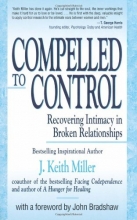 Cover art for Compelled to Control: Recovering Intimacy in Broken Relationships