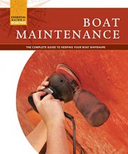 Cover art for Boat Maintenance: The Complete Guide to Keeping Your Boat Shipshape (Fox Chapel Publishing) Includes Hull Care, Painting, Engine Upkeep, Below Decks, Fittings, and Winterizing