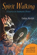 Cover art for Spirit Walking: A Course in Shamanic Power