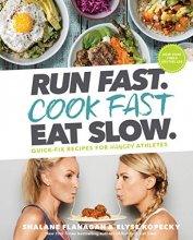 Cover art for Run Fast. Cook Fast. Eat Slow.: Quick-Fix Recipes for Hangry Athletes: A Cookbook