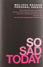 Cover art for So Sad Today: Personal Essays