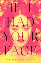Cover art for If I Had Your Face: A Novel