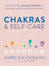 Cover art for Chakras & Self-Care: Activate the Healing Power of Chakras with Everyday Rituals