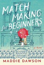 Cover art for Matchmaking for Beginners: A Novel