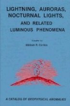 Cover art for Lightning, Auroras, Nocturnal Lights, and Related Luminous Phenomena: A Catalog of Geophysical Anomalies