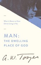Cover art for Man: The Dwelling Place of God: What it Means to Have Christ Living in You