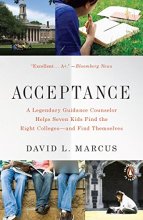 Cover art for Acceptance: A Legendary Guidance Counselor Helps Seven Kids Find the Right Colleges--and Find Themselves