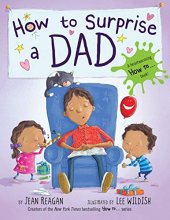 Cover art for How to Surprise a Dad: A Book for Dads and Kids